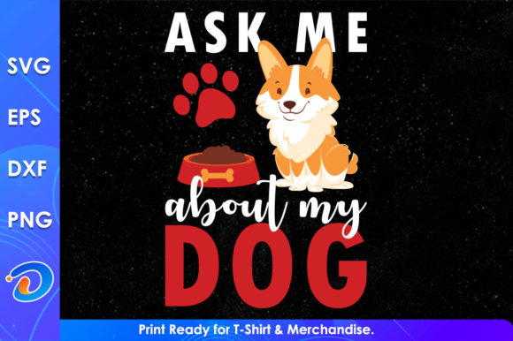 Ask Me About My Dog Svg Cutting Files