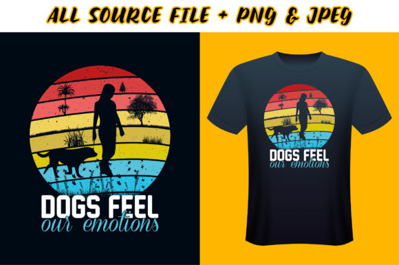 Dogs Feel Our Emotions T-Shirt Design