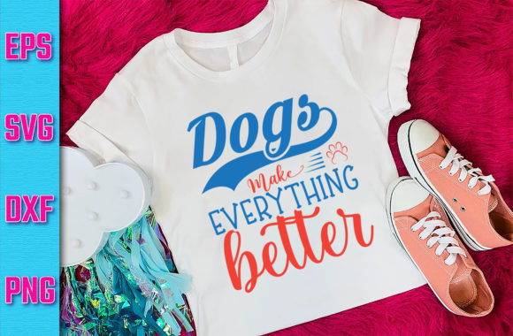 Dogs Make Everything