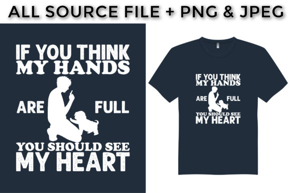 If You Think My Hands Are Full T-Shirt