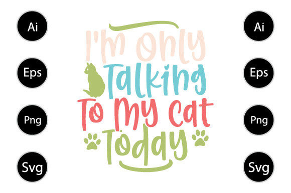 I’m Only Talking to My Cat Today Shirt